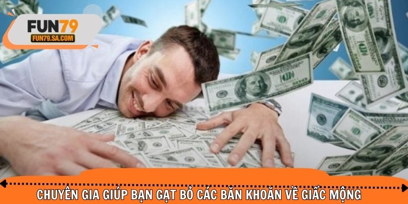 Chuyên gia giúp bạn gạt bỏ các băn khoăn
