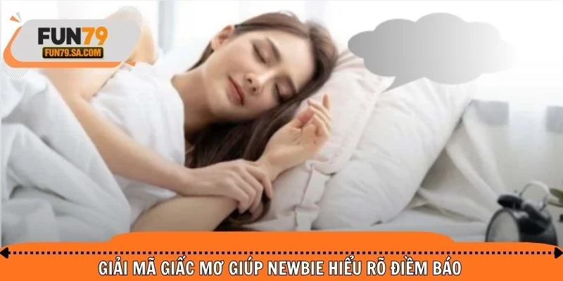 Giải mã giấc mơ giúp newbie hiểu rõ điềm báo