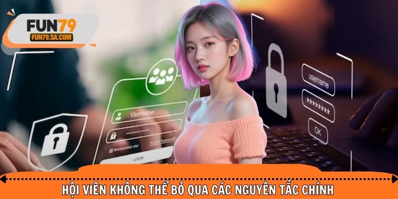 Hội viên không thể bỏ qua các nguyên tắc chính