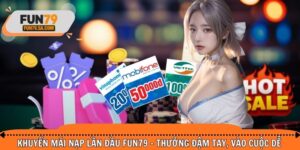 Khuyến mãi nạp lần đầu FUN79